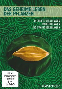 DVD Das geheime Leben der Pflanzen: Die Krfte der Pflanzen - Pionierpflanzen - Die Sprache der Pflanzen