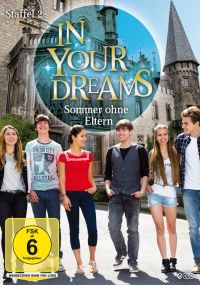 In Your Dreams - Sommer ohne Eltern 2. Staffel Cover