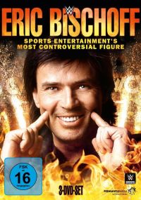 DVD Eric Bischoff - Sports Entertainments Most Controversial Figure