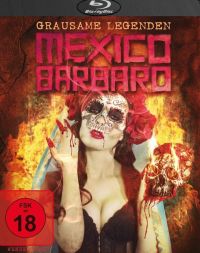 Mexico Barbaro - Grausame Legenden Cover