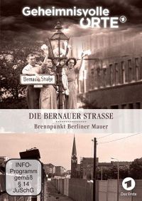 DVD Geheimnisvolle Orte: Die Bernauer Strasse - Brennpunkt Berliner Mauer 