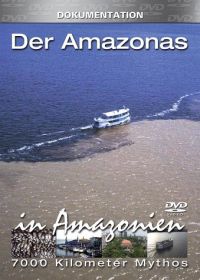 DVD Der Amazonas  7000 Kilometer Mythos  In Amazonien