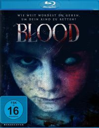 DVD Blood  Wie weit wrdest du gehen, um dein Kind zu retten? 