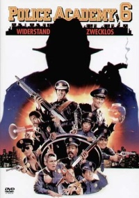 Police Academy 6 - Widerstand zwecklos Cover