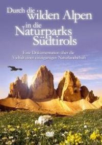 DVD Durch die wilden Alpen in die Naturparks Sdtirols