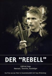 Der Rebell - Odfried Hepp: Neonazi, Terrorist, Aussteiger Cover