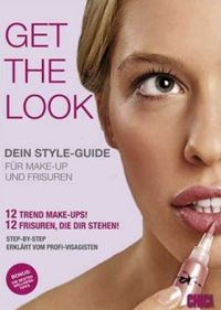 Get the Look - Dein Style-Guide für Make-up und Frisuren  Cover