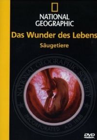 National Geographic - Das Wunder des Lebens - Sugetiere Cover