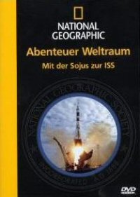 DVD National Geographic - Abenteuer Raumfahrt - Mit der Sojus-Rakete zur ISS 
