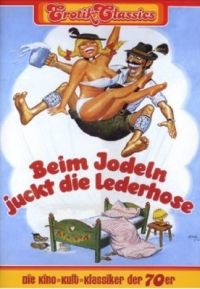 DVD Beim Jodeln juckt die Lederhose