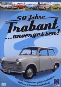 DVD 50 Jahre Trabant ...unvergessen! 