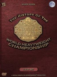 WWE - The History of the World Heavyweight Championship Cover