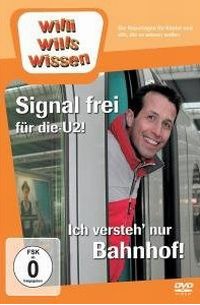 DVD Willi wills wissen - Signal frei fr die U2/Ich versteh' nur Bahnhof!