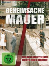 Geheimsache Mauer - Die Geschichte einer deutschen Grenze Cover