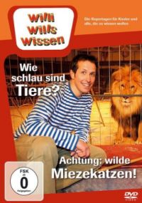 DVD Willi will's wissen - Wie schlau sind Tiere? / Achtung: wilde Miezekatzen!