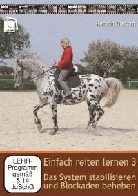 DVD Einfach reiten lernen 3: Das System stabilisieren und Blockaden beheben